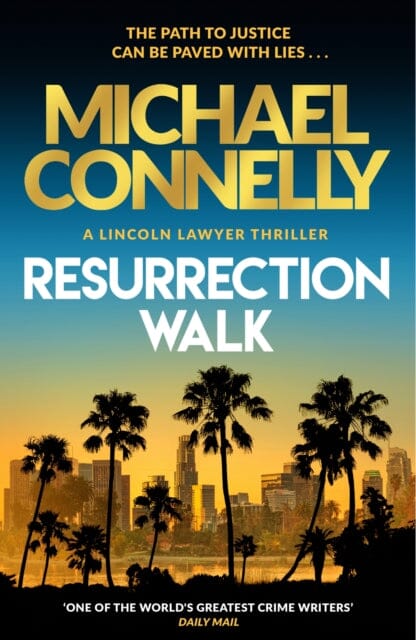 Resurrection Walk : The Brand New Blockbuster Lincoln Lawyer Thriller by Michael Connelly Extended Range Orion Publishing Co