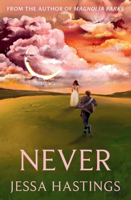 Never : The brand new series from the author of MAGNOLIA PARKS by Jessa Hastings Extended Range Orion Publishing Co