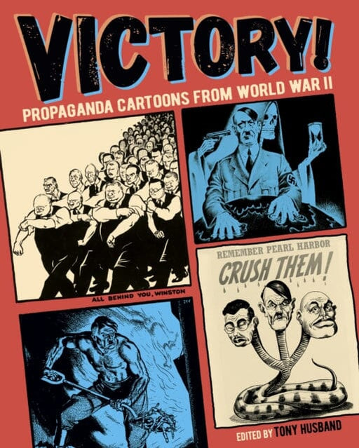 Victory! : Propaganda Cartoons from World War II by Tony Husband Extended Range Arcturus Publishing Ltd