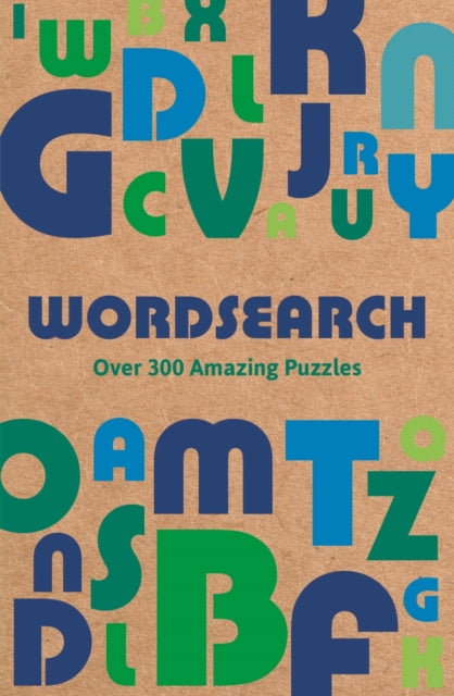 Wordsearch: Over 300 Amazing Puzzles by Eric Saunders Extended Range Arcturus Publishing Ltd
