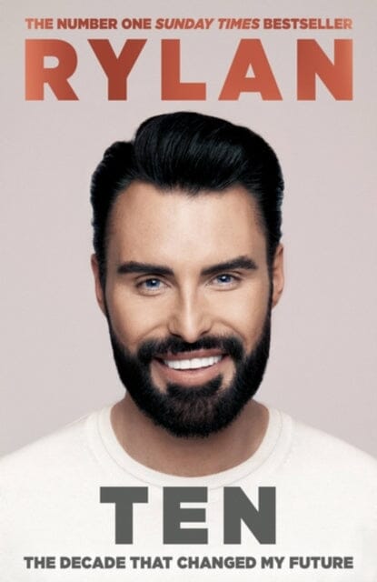 TEN: The decade that changed my future by Rylan Clark Extended Range Orion Publishing Co