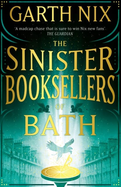The Sinister Booksellers of Bath : A magical map leads to a dangerous adventure, written by international bestseller Garth Nix by Garth Nix Extended Range Orion Publishing Co
