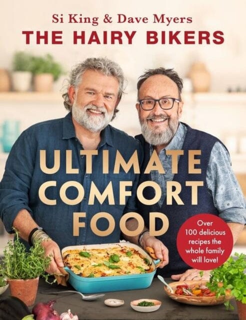 The Hairy Bikers' Ultimate Comfort Food : Over 100 delicious recipes the whole family will love! by Hairy Bikers Extended Range Orion Publishing Co