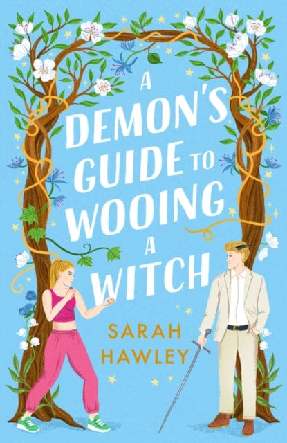 A Demon's Guide to Wooing a Witch : `Whimsically sexy, charmingly romantic, and magically hilarious.' Ali Hazelwood by Sarah Hawley Extended Range Orion Publishing Co