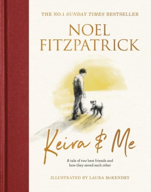 Keira & Me : A tale of two best friends and how they saved each other, the new bestseller from the Supervet by Professor Noel Fitzpatrick Extended Range Orion Publishing Co