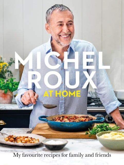 Michel Roux at Home : Simple and delicious French meals for every day by Michel Roux Jr. Extended Range Orion Publishing Co