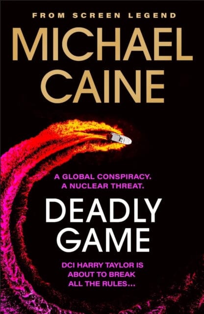 Deadly Game : The stunning thriller from the screen legend Michael Caine by Michael Caine Extended Range Hodder & Stoughton