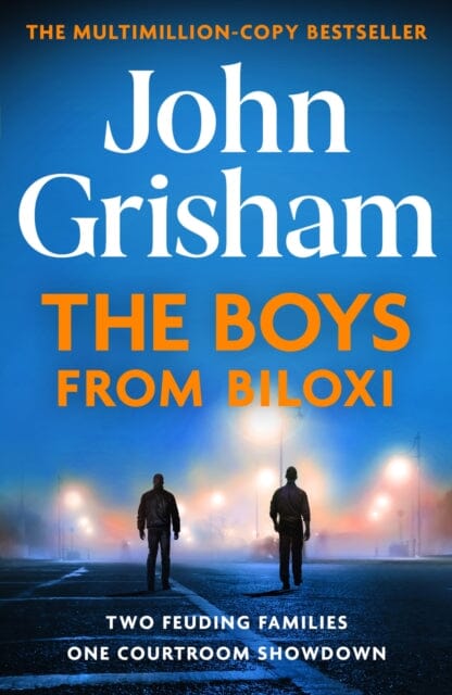 The Boys from Biloxi : Sunday Times No 1 bestseller John Grisham returns in his most gripping thriller yet by John Grisham Extended Range Hodder & Stoughton