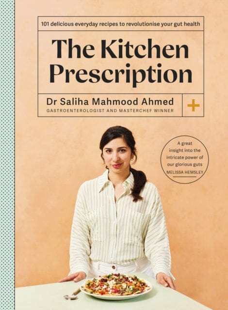 The Kitchen Prescription : THE SUNDAY TIMES BESTSELLER: 101 delicious everyday recipes to revolutionise your gut health Extended Range Hodder & Stoughton