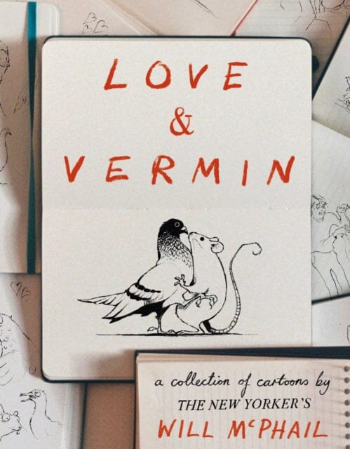 Love & Vermin : A Collection of Cartoons by The New Yorker's Will McPhail by Will McPhail Extended Range Hodder & Stoughton