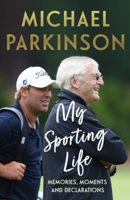 My Sporting Life: Memories, moments and declarations by Michael Parkinson Extended Range Hodder & Stoughton