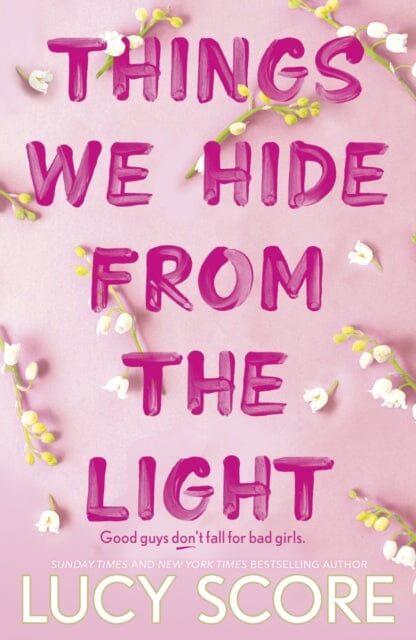 Things We Hide From The Light : the Sunday Times bestseller and follow-up to TikTok sensation Things We Never Got Over Extended Range Hodder & Stoughton