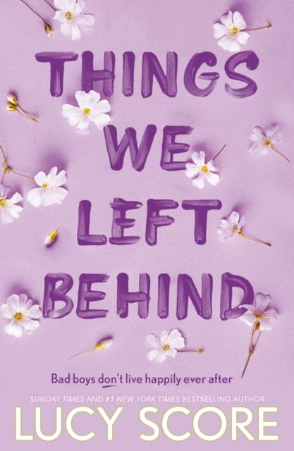 Things We Left Behind : the heart-pounding new book from the bestselling author of Things We Never Got Over by Lucy Score Extended Range Hodder & Stoughton