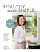 Deliciously Ella Healthy Made Simple : Delicious, plant-based recipes, ready in 30 minutes or less by Ella Mills (Woodward) Extended Range Hodder & Stoughton