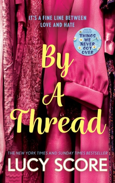 By a Thread : the must-read workplace romantic comedy from the bestselling author of Things We Never Got Over by Lucy Score Extended Range Hodder & Stoughton