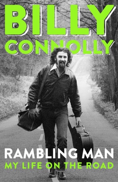 Rambling Man : My Life on the Road by Billy Connolly Extended Range John Murray Press