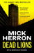 Dead Lions: Slough House Thriller 2 by Mick Herron Extended Range John Murray Press