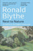 Next to Nature : A Lifetime in the English Countryside by Ronald Blythe Extended Range John Murray Press