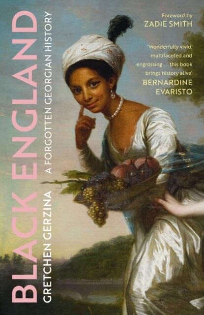 Black England: A Forgotten Georgian History by Gretchen Gerzina Extended Range John Murray Press