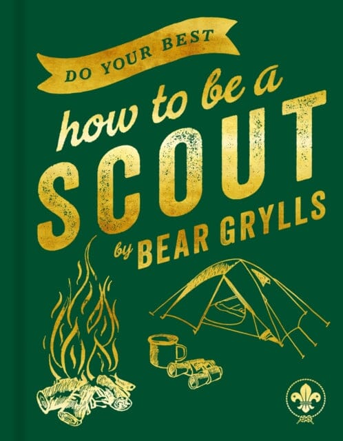 Do Your Best : How to be a Scout by Bear Grylls Extended Range Hodder & Stoughton