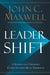 Leadershift: The 11 Essential Changes Every Leader Must Embrace by John C. Maxwell Extended Range HarperCollins Focus