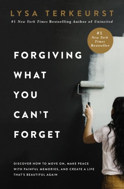 Forgiving What You Can't Forget by Lysa TerKeurst Extended Range Thomas Nelson Publishers