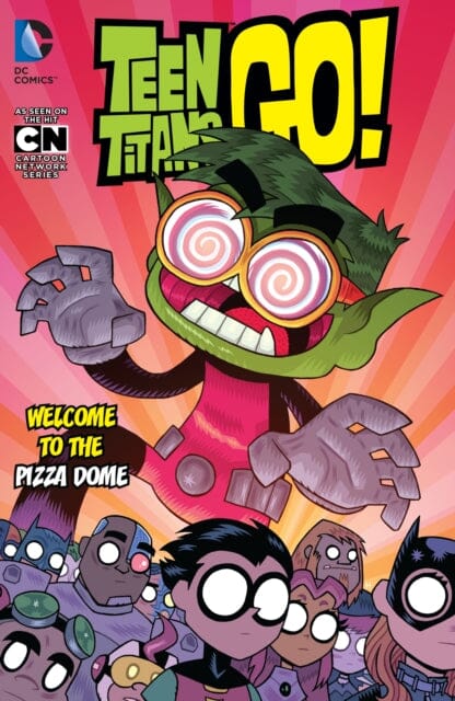 Teen Titans GO! Vol. 2: Welcome to the Pizza Dome by Various Extended Range DC Comics