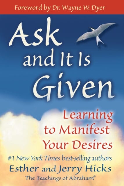 Ask and It is Given: Learning to Manifest Your Desires by Esther Hicks Extended Range Hay House Inc