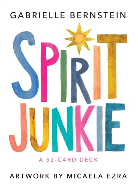Spirit Junkie: A 52-Card Deck by Gabrielle Bernstein Extended Range Hay House Inc
