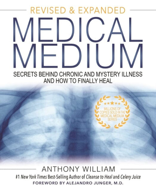 Medical Medium: Secrets Behind Chronic and Mystery Illness and How to Finally Heal (Revised and Expanded Edition) by Anthony William Extended Range Hay House Inc