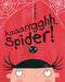 Aaaarrgghh Spider! Popular Titles Egmont UK Ltd