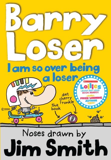 I am so over being a Loser Popular Titles Egmont UK Ltd