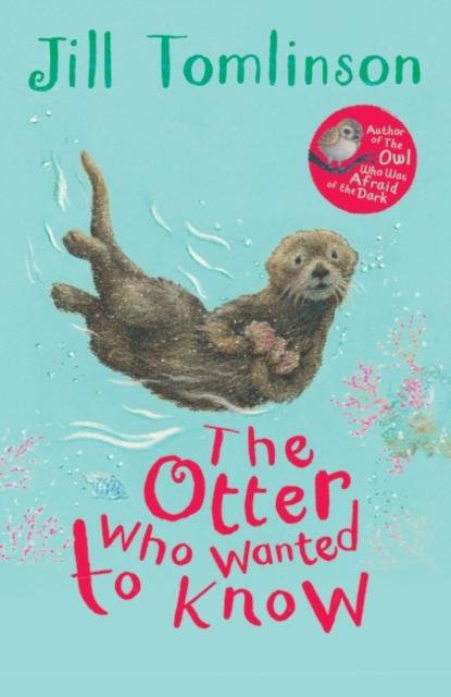 The Otter Who Wanted to Know Popular Titles Egmont UK Ltd
