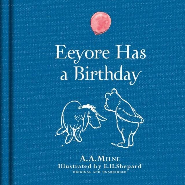 Winnie-the-Pooh: Eeyore Has A Birthday Popular Titles Egmont UK Ltd