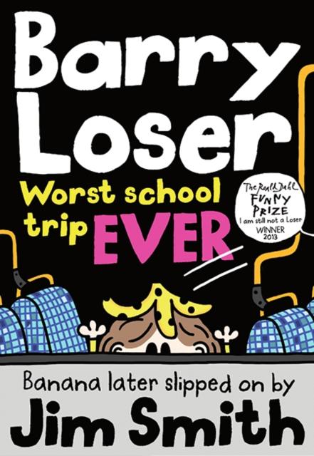 Barry Loser: worst school trip ever! Popular Titles Egmont UK Ltd