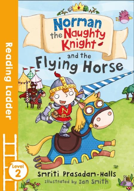 Norman the Naughty Knight and the Flying Horse Popular Titles Egmont UK Ltd