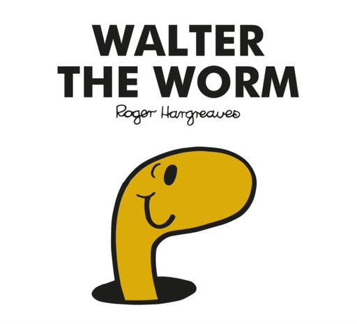 Mr. Men Walter the Worm by Adam Hargreaves Extended Range HarperCollins Publishers