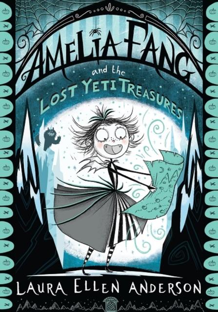 Amelia Fang and the Lost Yeti Treasures Popular Titles Egmont UK Ltd