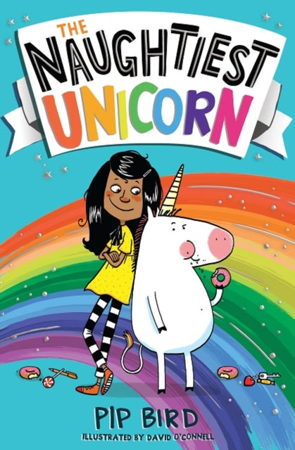 The Naughtiest Unicorn by Pip Bird Extended Range HarperCollins Publishers