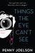 Things the Eye Can't See Popular Titles Egmont UK Ltd