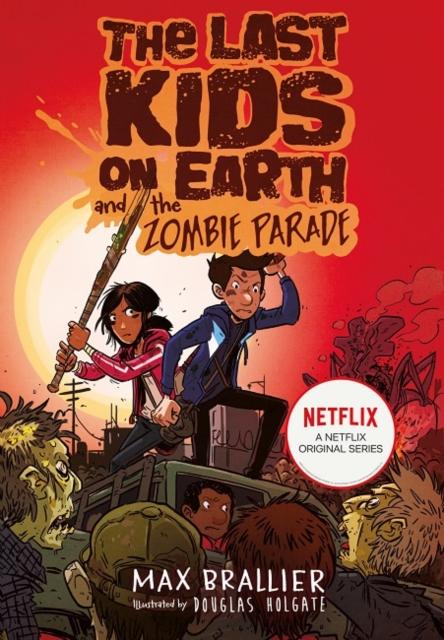 The Last Kids on Earth and the Zombie Parade Popular Titles Egmont UK Ltd