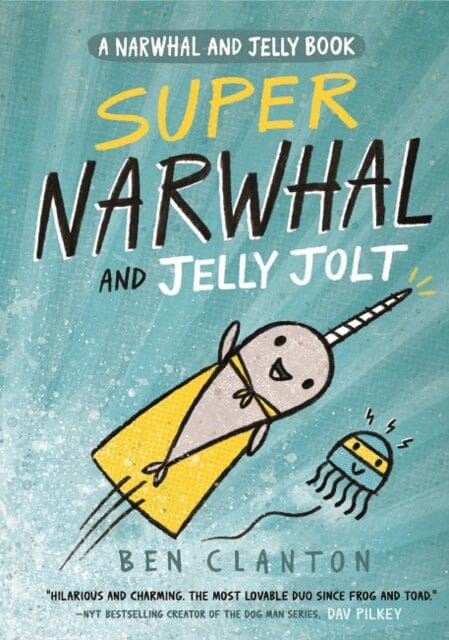 Super Narwhal and Jelly Jolt by Ben Clanton Extended Range HarperCollins Publishers