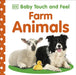 Baby Touch and Feel Farm Animals by DK Extended Range Dorling Kindersley Ltd