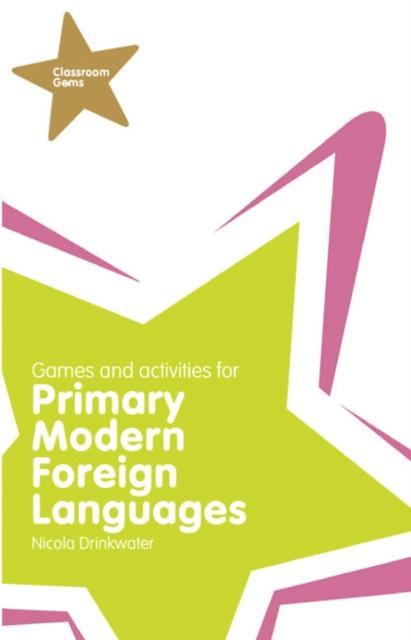 Classroom Gems: Games and Activities for Primary Modern Foreign Languages Popular Titles Pearson Education Limited