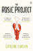 The Rosie Project: The romantic and utterly original novel that will warm your heart by Graeme Simsion Extended Range Penguin Books Ltd