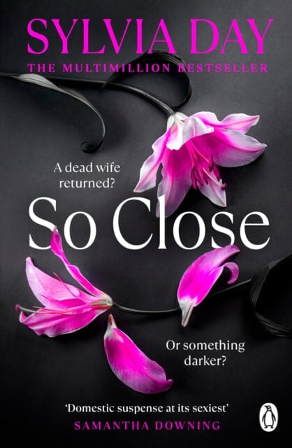 So Close : The unmissable Sunday Times bestseller by Sylvia Day Extended Range Penguin Books Ltd