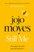 Still Me by Jojo Moyes Extended Range Penguin Books Ltd