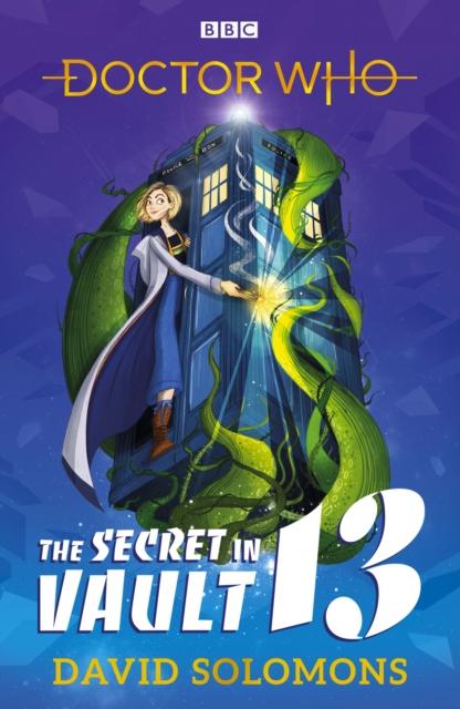 Doctor Who: The Secret in Vault 13 Popular Titles Penguin Random House Children's UK