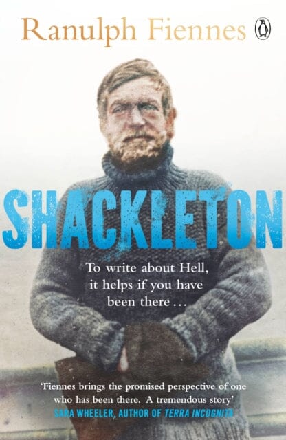 Shackleton: How the Captain of the newly discovered Endurance saved his crew in the Antarctic by Ranulph Fiennes Extended Range Penguin Books Ltd