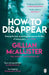 How to Disappear by Gillian McAllister Extended Range Penguin Books Ltd